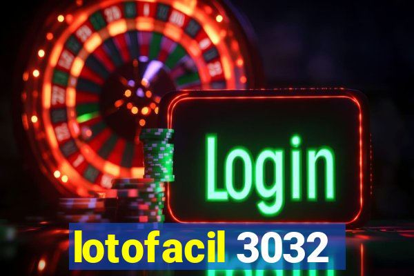 lotofacil 3032